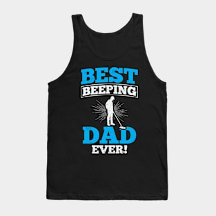 Best Beeping Dad Ever Metal Detecting Dad Tank Top